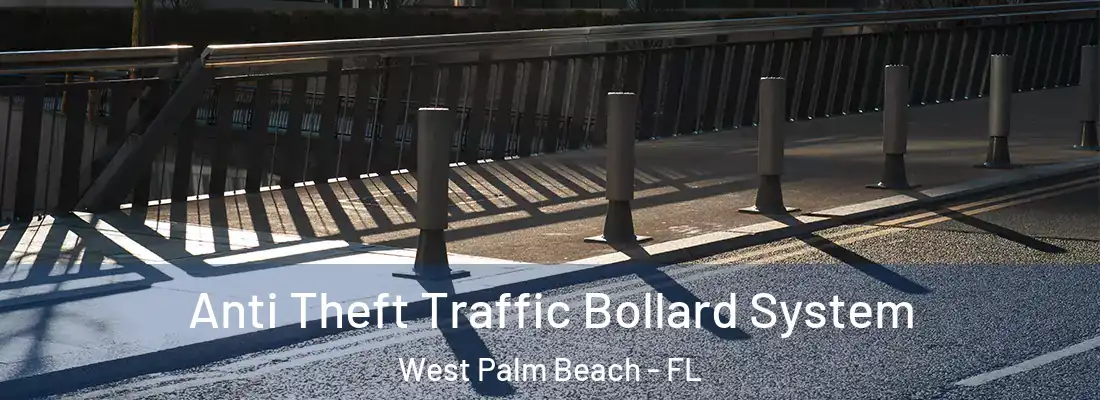 Anti Theft Traffic Bollard System West Palm Beach - FL