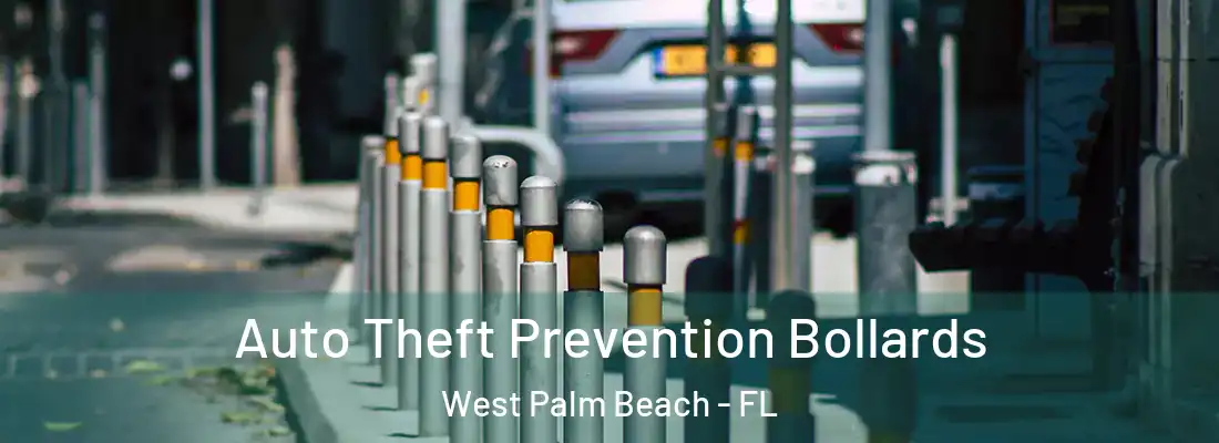 Auto Theft Prevention Bollards West Palm Beach - FL