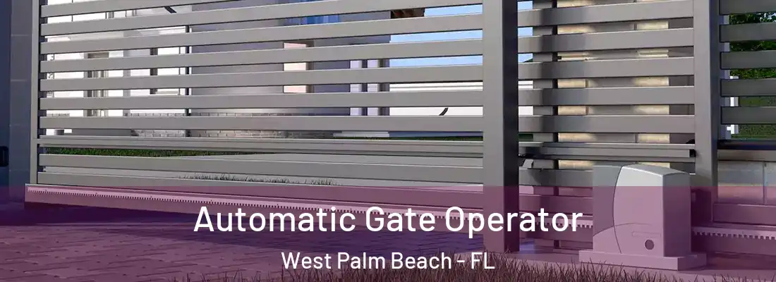  Automatic Gate Operator West Palm Beach - FL
