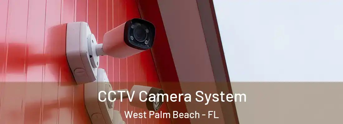  CCTV Camera System West Palm Beach - FL