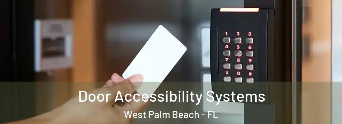 Door Accessibility Systems West Palm Beach - FL