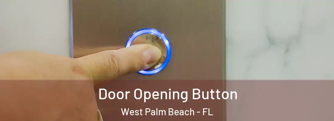Door Opening Button West Palm Beach - FL