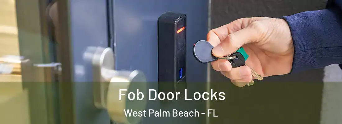 Fob Door Locks West Palm Beach - FL