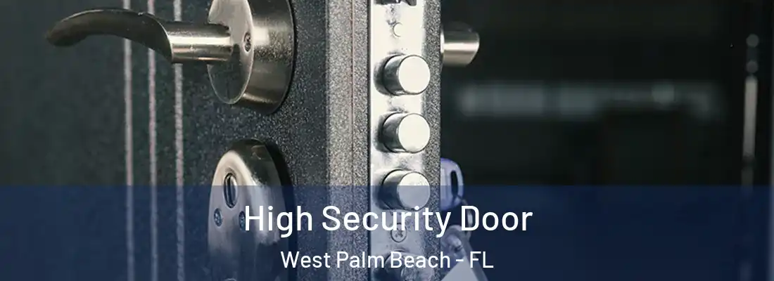  High Security Door West Palm Beach - FL