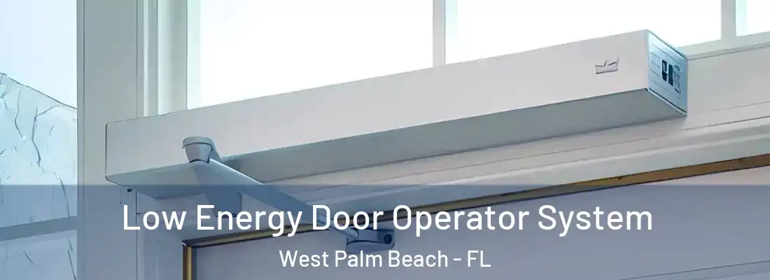  Low Energy Door Operator System West Palm Beach - FL