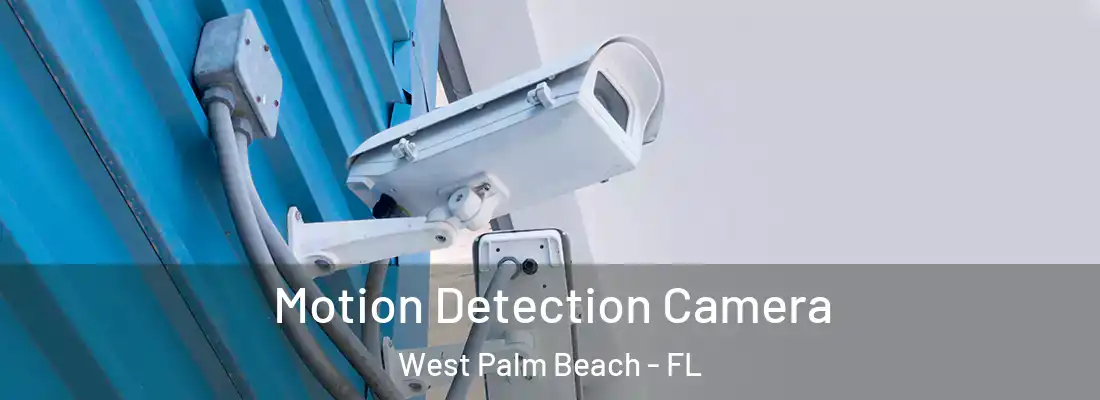  Motion Detection Camera West Palm Beach - FL