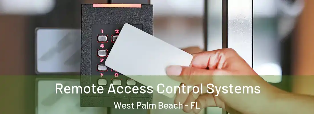  Remote Access Control Systems West Palm Beach - FL