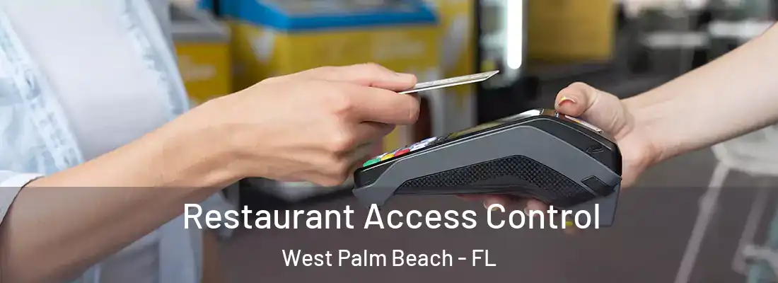  Restaurant Access Control West Palm Beach - FL